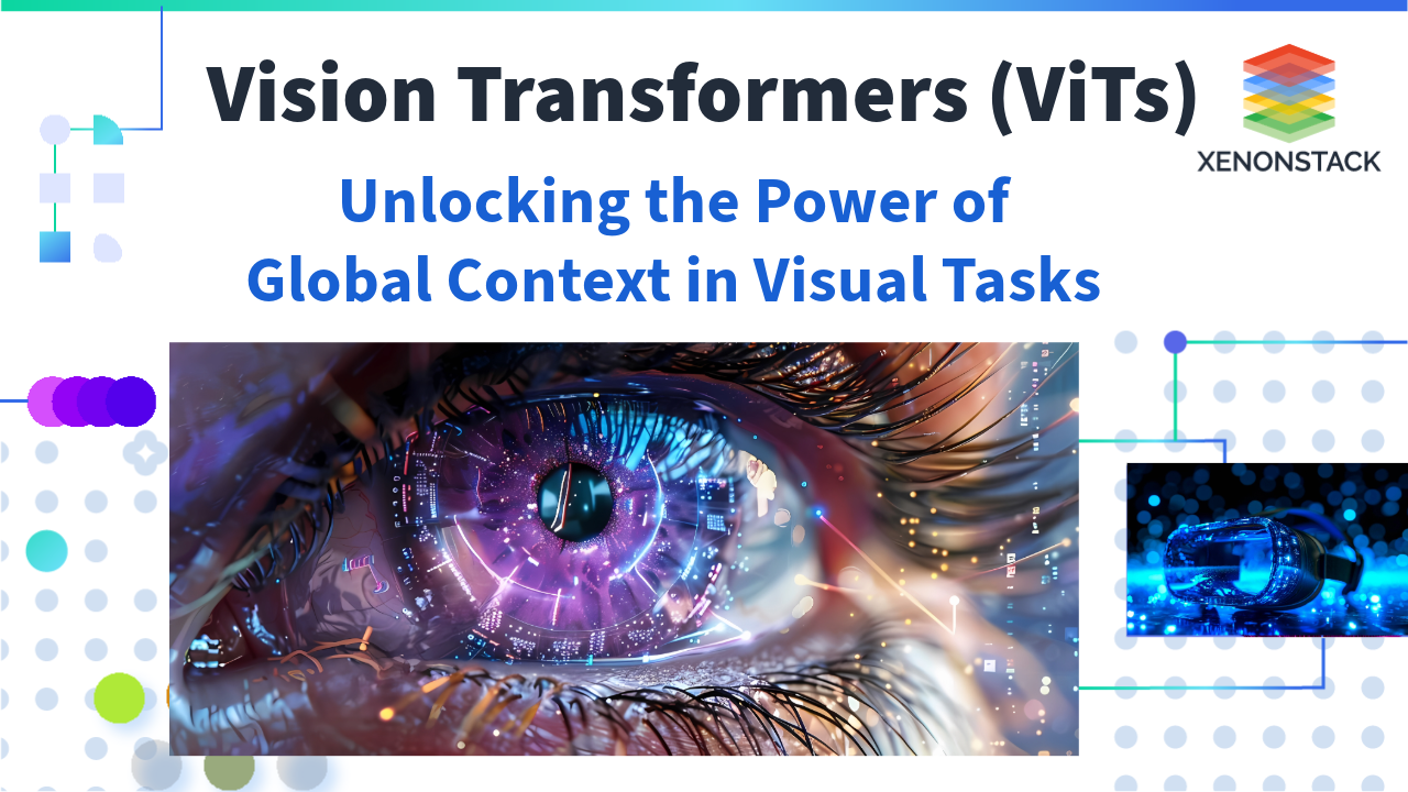 Vision Transformers (ViTs)