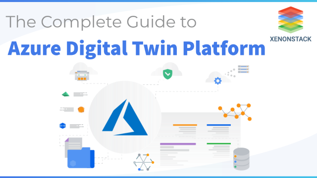 Microsoft Azure Digital Twin Platform and it #39 s Benefits